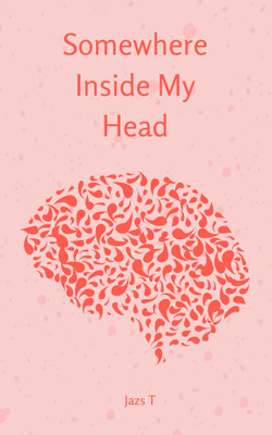 Somewhere Inside My Head(Paperback, Jazs T)