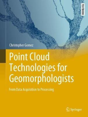 Point Cloud Technologies for Geomorphologists(English, Hardcover, Gomez Christopher)