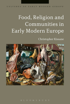 Food, Religion and Communities in Early Modern Europe(English, Paperback, Kissane Christopher Dr)