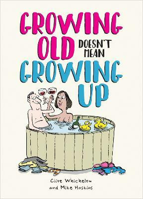 Growing Old Doesn't Mean Growing Up(English, Hardcover, Baker Ian)