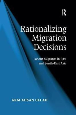 Rationalizing Migration Decisions(English, Paperback, Ullah A K M Ahsan)