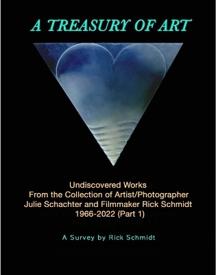 A TREASURY OF ART--Undiscovered Works 1966-2022(English, Paperback, Schmidt Rick)