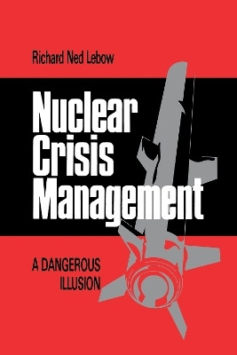 Nuclear Crisis Management(English, Paperback, Lebow Richard Ned)