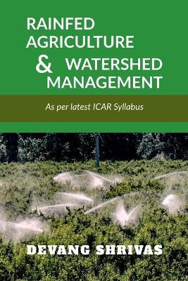 Rainfed Agriculture and Watershed Management(English, Paperback, Mr. Devang Shrivas)