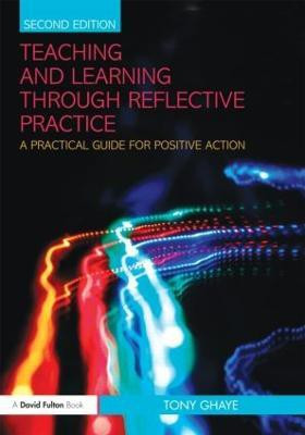 Teaching and Learning through Reflective Practice(English, Paperback, Ghaye Tony)