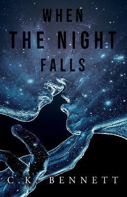 When The Night Falls(English, Paperback, Bennett C K)