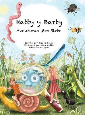 Las Aventuras de Hatty y Barty Mes Siete(Spanish, Hardcover, Boyer Grant)