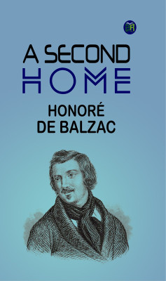 A Second Home(Paperback, Honoré de Balzac)