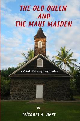The Old Queen and the Maui Maiden(English, Paperback, Herr Michael)