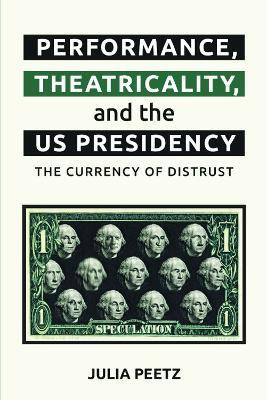 Performance, Theatricality and the US Presidency(English, Hardcover, Peetz Julia)