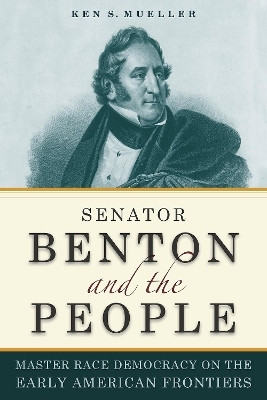 Senator Benton and the People(English, Electronic book text, Mueller Ken)