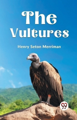 The Vultures(English, Paperback, Seton Merriman Henry)