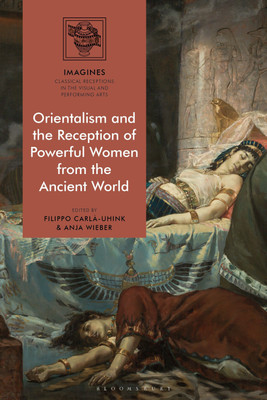 Orientalism and the Reception of Powerful Women from the Ancient World(English, Paperback, unknown)