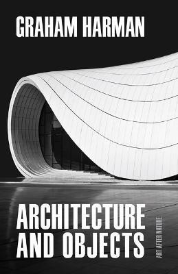 Architecture and Objects(English, Paperback, Harman Graham)