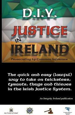 D.I.Y. JUSTICE IN IRELAND - Prosecuting by Common Informer(English, Paperback, Manning Stephen T)