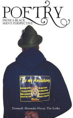 Poetry from a Black Man's Perspective(English, Paperback, Henry Dermoth Alexander)