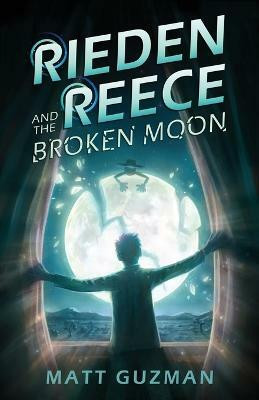 Rieden Reece and the Broken Moon(English, Paperback, Guzman Matt)