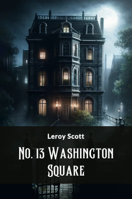 No. 13 Washington Square (Edition2024)(English, Paperback, Scott Leroy)