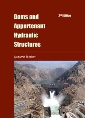 Dams and Appurtenant Hydraulic Structures, 2nd edition(English, Hardcover, Tanchev Ljubomir)