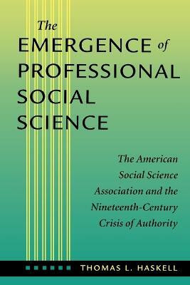 The Emergence of Professional Social Science(English, Paperback, Haskell Thomas L.)
