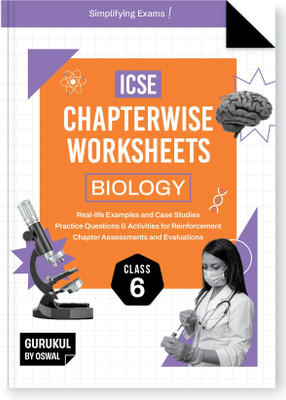 Gurukul By Oswal Biology Chapterwise Worksheets ICSE Class 6 For Exam 2026  - Real Life Questions, Practice Questions, Activities, Case Studies, Chapter Assessment(English, Paperback, Oswal Publishers)