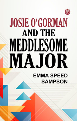 Josie O'Gorman and the Meddlesome Major(Paperback, Emma Speed Sampson)