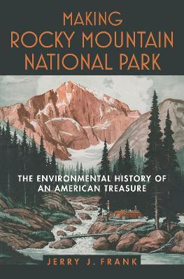 Making Rocky Mountain National Park(English, Hardcover, Frank Jerry J.)