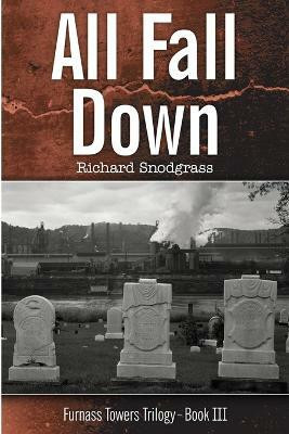 All Fall Down(English, Paperback, Snodgrass Richard Bruce)