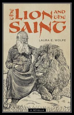 The Lion and the Saint(English, Paperback, Wolfe Laura E)