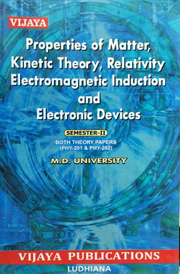 VIJAYA Properties of Matter, Kinetic Theory, Relativity Electromagnetic Induction and Electronic Devices Semester - II(Paperback, RK Singla)