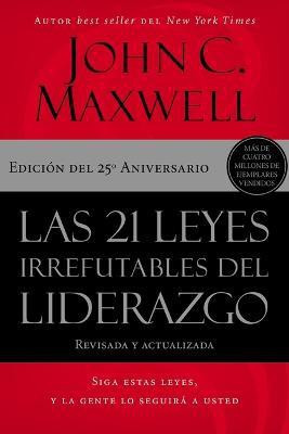 Las 21 leyes irrefutables del liderazgo(Spanish, Paperback, Maxwell John C.)