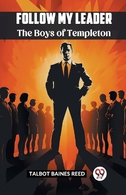 Follow My LeaderThe Boys of Templeton (Edition2023)(English, Paperback, Reed Talbot Baines)