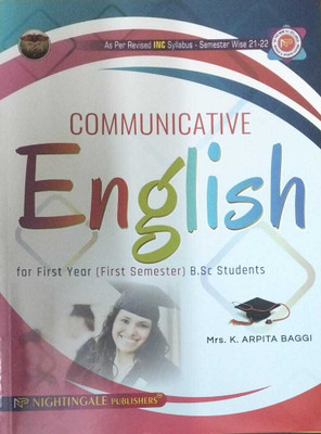 Communicative English for First Year ( First Semester ) B.Sc Students, 2/e 2024 - 2025 - As Per New INC Syllabus(Paperback, K.Arpita Baggi)