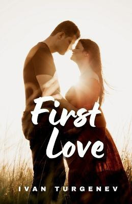First Love(English, Paperback, Sergeyevich Ivan)