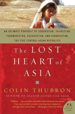 The Lost Heart of Asia(English, Paperback, Thubron Colin)