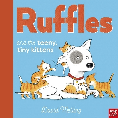 Ruffles and the Teeny, Tiny Kittens(English, Paperback, Melling David)