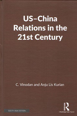US-China Relations in the 21st Century(Hardcover, C. Vinodan, Anju Lis Kurian)
