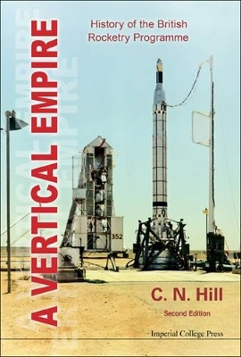 Vertical Empire, A: History Of The British Rocketry Programme(English, Paperback, Hill Charles N)