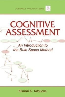 Cognitive Assessment  - An Introduction to the Rule Space Method(English, Paperback, Tatsuoka Kikumi K.)