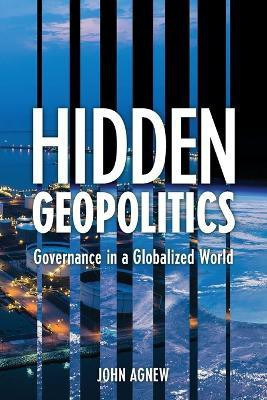 Hidden Geopolitics(English, Paperback, Agnew John UCLA)