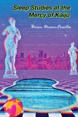 Sleep Studies at the Mercy of Kaiju(English, Paperback, Duran-Fuentes Brian)