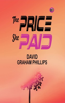 The Price She Paid(Paperback, David Graham Phillips)