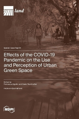 Effects of the COVID-19 Pandemic on the Use and Perception of Urban Green Space(English, Hardcover, unknown)