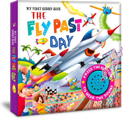 The Fly Past Day Single Sound Book for Kids, Childerns and Toddlers - Interactive Musical Rhymes, Baby Learning & Intelligence Fun Colorful Board Book - Ages 1+ Year(Hardcover, HelloFriendBooks) The Fly Past Day Single Sound Book for Kids, Childerns and Toddlers - Interactive Musical Rhymes, Baby Learning & Intelligence Fun Colorful Board Book - Ages 1+ Year(Hardcover, HelloFriendBooks)
