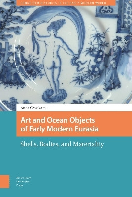 Art and Ocean Objects of Early Modern Eurasia(English, Electronic book text, Grasskamp Anna K)