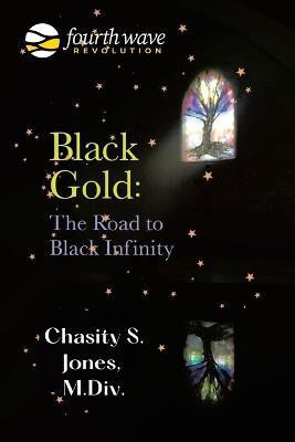 Black Gold(English, Paperback, Jones M DIV Chasity S)