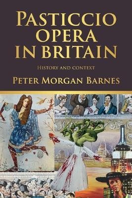 Pasticcio Opera in Britain(English, Hardcover, Morgan Barnes Peter)