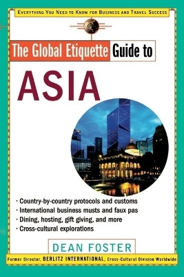 The Global Etiquette Guide to Asia(English, Paperback, Foster Dean)