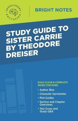 Study Guide to Sister Carrie by Theodore Dreiser(English, Paperback, unknown)