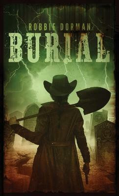 Burial(English, Paperback, Dorman Robbie)